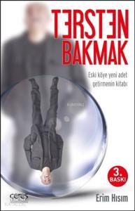 Tersten Bakmak; Eski Köye Yeni Adet Getirmenin Kitabı