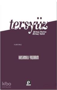 Tersyüz; Bir Kaç Portre Bir Kaç Tahlil