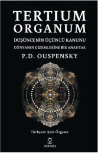 Tertium Organum;Düşüncenin Üçüncü Kanunu - Dünyanın Gizemlerine Bir Anahtar
