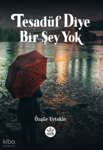 Tesadüf Diye Bir Şey Yok