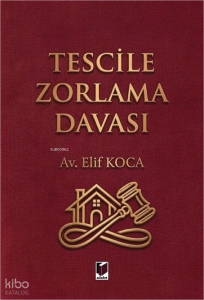 Tescile Zorlama Davası
