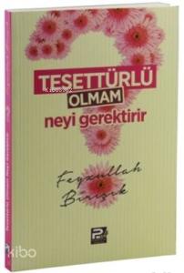 Tesettürlü Olmam Neyi Gerektirir