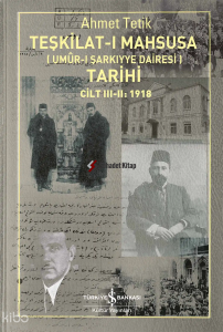 Teşkilat-ı Mahsusa (Umûr-ı Şarkıyye Dairesi) Tarihi Cilt III – II: 1918