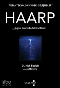 Tesla Teknolojisi'ndeki Gelişmeler  Haarp; Gelmiş Geçmiş En Tehlikeli Silah!