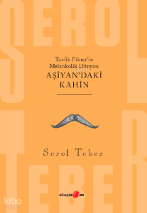 Tevfik Fikret’in Melankolik Dünyası ;Aşiyan’daki Kahin