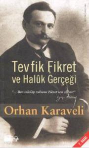 Tevfik Fikret ve Halûk Gerçeği