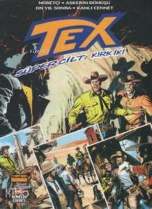 Tex Süper Cilt: 42 - Nöbetçi - Askerin Dönüşü - On Yıl Sonra - Kanlı Cennet