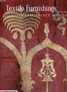 Textile Furnishings From The Topkapı Palace Museum