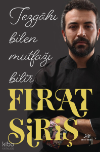 Tezgâhı Bilen Mutfağı Bilir