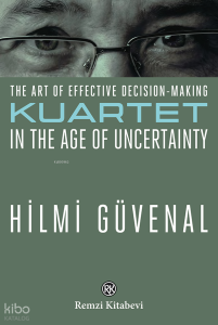 The Art Of Effective Decision - Making Kuartet in the Age Of Uncertainty