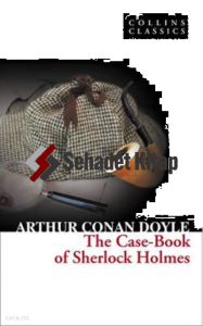 The Case-Book of Sherlock Holmes (Collins Classics)