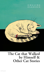 The Cat Who Walked by Himself and Other Cat Stories (Collins Classics)