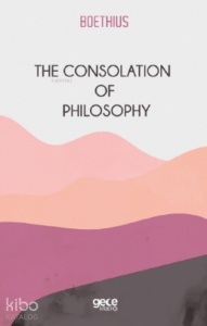 The Consolation Of Philosophy