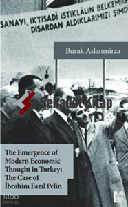 The Emergence of Modern Economic Thought in Turkey: The Case of İbrahim Fazıl Pelin