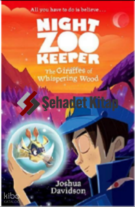 The Giraffes of Whispering Wood (Night Zookeeper Paperback)