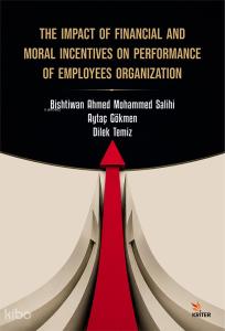The Impact of Financial and Moral Incentives on Performance of Employees Organization