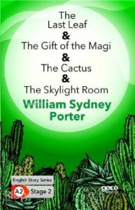 The Last Leaf -The Gift of the Magi-The Cactus-The Skylight Room/İngilizce Hikayeler A2 Stage 2