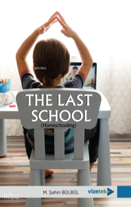 The Last School;Homeschooling