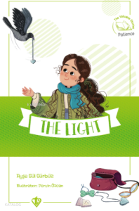 The Light  - Sabır Işık ;Değerli Hikayeler 10