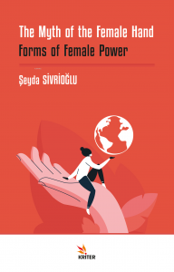The Myth of the Female Hand: Forms of Female Power