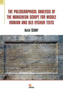 The Paleographical Analysis Of the Manichean Script For Middle Iranian and Old Uyhgur Texts