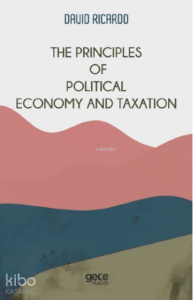 The Principles of Political Economy and Taxation