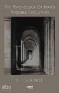 The Psychology Of Man’s Possible Evolution