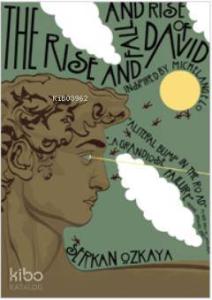 The Rise And Fall And Rise Of David; Davut'un Önlenemez Yükselişi, Düşüşü ve Yükselişi