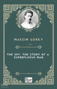 The Spy;The Story of a Superfluous Man