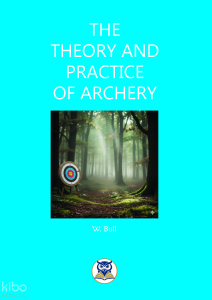 The Theory and Practice of Archery
