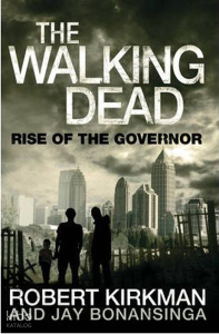 The Walking Dead: Rise of the Governor (Walking Dead 1)
