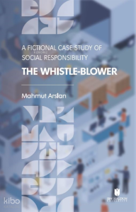 The Whistle-Blower: A Fictional Case Study of Social Responsibility