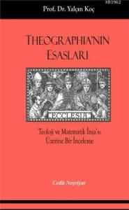 Theographia'nın Esasları; Teoloji ve Matematik İnşa'sı Üzerine Bir İnceleme