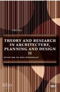 Theory and Research in Architecture, Planning and Design II