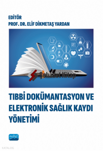 Tıbbi Dokümantasyon ve Elektronik Sağlık Kaydı Yönetimi