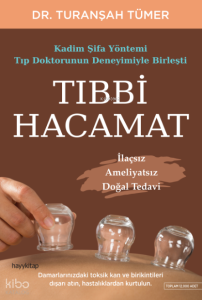 Tıbbi Hacamat; İlaçsız Ameliyatsız Doğal Tedavi