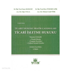 Ticaret Hukuku Pratik Çalışmaları - Ticari İşletme Hukuku