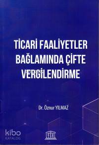 Ticari Faaliyetler Bağlamında Çifte Vergilendirme