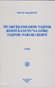 Ticari İşlemlerde Taşınır Rehni Kanunu'Na Göre Taşınır (Varlık) Rehni