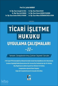 Ticari İşletme Hukuku Uygulama Çalışmaları - II