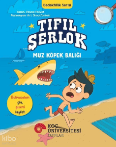Tıfıl Şerlok – Muz Köpek Balığı ;Dedektiflik Serisi