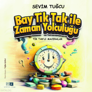 Tik Tak'lı Maceralar - Bay Tik Tak ile Zaman Yolculuğu