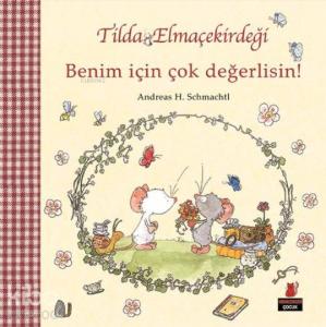 Tilda Elmaçekirdeği - Benim İçin Çok Değerlisin!