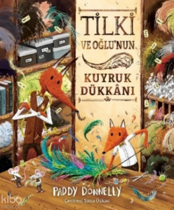 Tilki ve Oğlunun Kuyruk Dükkanı (Ciltli)