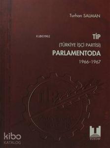 TİP Parlamentoda 2. Cilt Türkiye İşçi Partisi 1966 - 1967