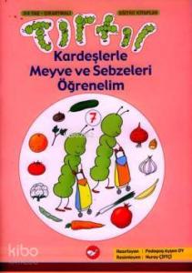 Tırtıl Kardeşlerle Meyve ve Sebzeleri Öğrenelim