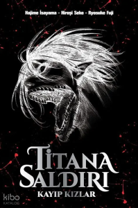 Titana Saldırı - Kayıp Kızlar (Ciltli)
