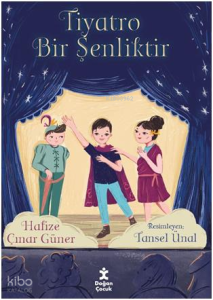 Tiyatro Bir Şenliktir