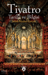 Tiyatro Tarihi ve Bilgisi