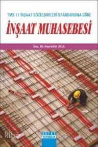 TMS 11 İnşaat Sözleşmeleri Standardına Göre İnşaat Muhasebesi